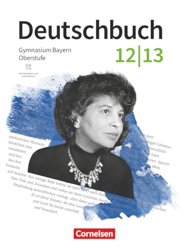 Deutschbuch - Oberstufe - Bayern - Zum LehrplanPLUS - 12./13. Jahrgangsstufe: Schulbuch - Mit Hörtexten und Erklärfilmen Deutschbuch - Oberstufe - Bayern - Zum LehrplanPLUS - 12./13. Jahrgangsstufe: Schulbuch - Mit Hörtexten und Erklärfilmen