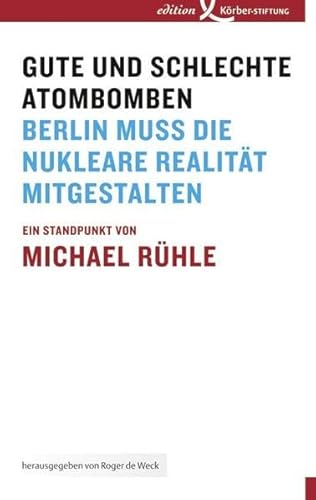 Gute und schlechte Atombomben: Deutschland muss die nukleare Realität mitgestalten