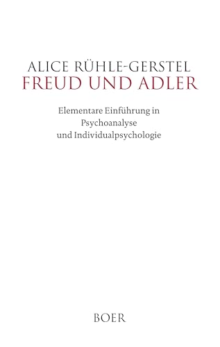 Freud und Adler: Elementare Einführung in Psychoanalyse und Individualpsychologie von BOER