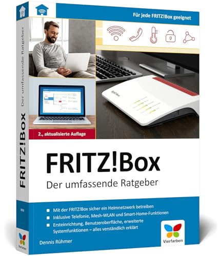 FRITZ!Box: Der umfassende Ratgeber. Über 450 Seiten Know-how und Praxis. Geeignet für alle aktuellen FRITZ!Box-Modelle.