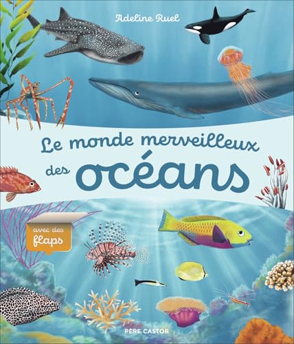 Le monde merveilleux des océans: avec des flaps von PERE CASTOR