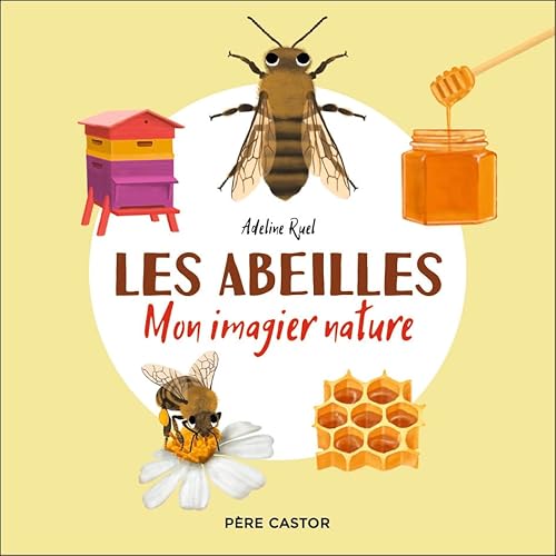 Les abeilles: Mon imagier nature von PERE CASTOR