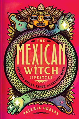 The Mexican Witch Lifestyle: Brujeria Spells, Tarot, and Crystal Magic von S&S/Simon Element