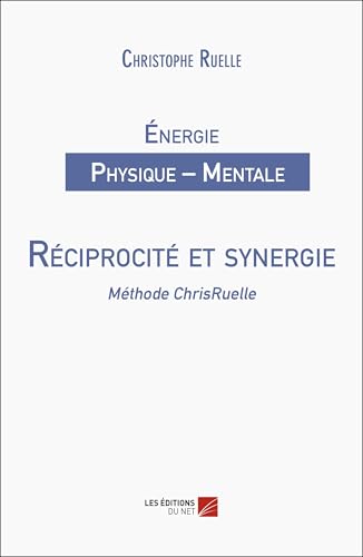 Réciprocité et synergie: Méthode ChrisRuelle Réciprocité et synergie: Méthode ChrisRuelle von DU NET