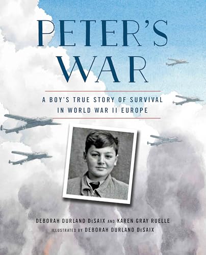 Peter's War: A Boy's True Story of Survival in World War II Europe von Holiday House
