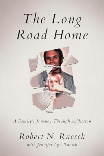 The Long Road Home: A Family's Journey Through Addiction The Long Road Home: A Family's Journey Through Addiction von Illumify Media