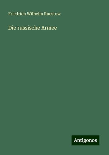 Die russische Armee von Antigonos Verlag