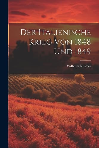 Der italienische Krieg von 1848 und 1849