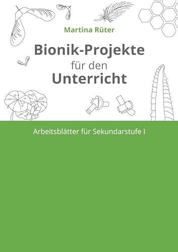 Bionik-Projekte für den Unterricht: Arbeitsblätter für Sekundarstufe I