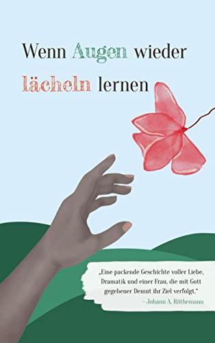 Wenn Augen wieder lächeln lernen: Der lange, steinige Weg, der mit dem Tod der Eltern für die 10-jährige Lisa begann, endet mit 25 Jahren in einer ... aber trotzdem glücklichen Liebsbeziehung.