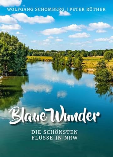 Blaue Wunder: Die schönsten Flüsse in NRW von Droste