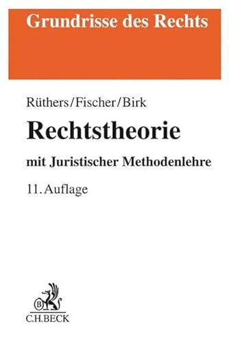 Rechtstheorie: mit Juristischer Methodenlehre (Grundrisse des Rechts)