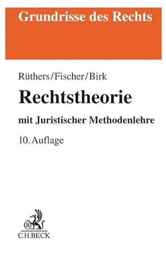 Rechtstheorie: mit Juristischer Methodenlehre