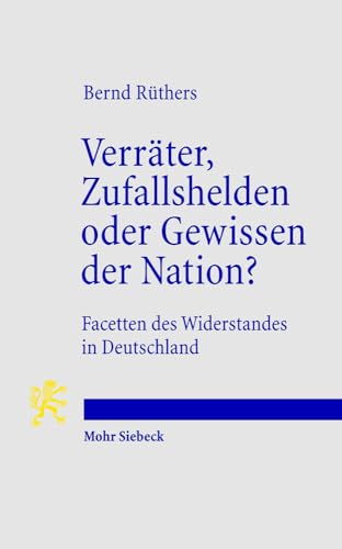 Verräter, Zufallshelden oder Gewissen der Nation?: Facetten des Widerstandes in Deutschland Verräter, Zufallshelden oder Gewissen der Nation?: Facetten des Widerstandes in Deutschland