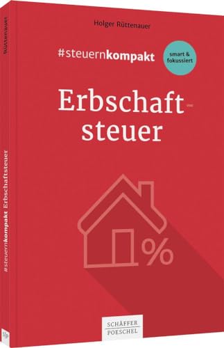 #steuernkompakt Erbschaftsteuer: Für Onboarding - Schnelleinstieg - Fortbildung von Schffer-Poeschel Verlag