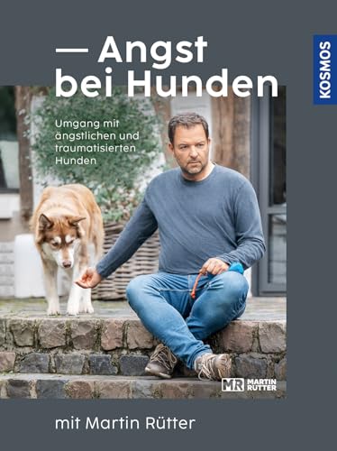 Angst bei Hunden - mit Martin Rütter: Umgang mit ängstlichen und traumatisierten Hunden Angst bei Hunden - mit Martin Rütter: Umgang mit ängstlichen und traumatisierten Hunden