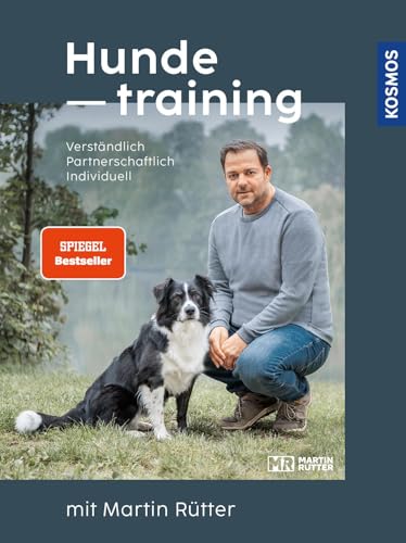 Hundetraining mit Martin Rütter: verständlich, partnerschaftlich, individuell von KOSMOS
