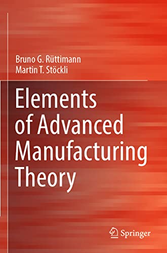 Elements of Advanced Manufacturing Theory von Springer