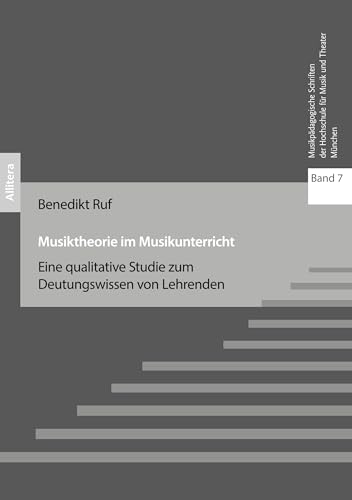 Musiktheorie im Musikunterricht: Eine qualitative Studie zum Deutungswissen von Lehrenden