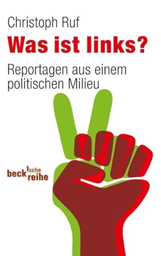 Was ist links?: Reportagen aus einem politischen Milieu