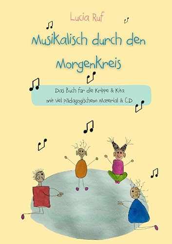 Musikalisch durch den Morgenkreis: Liederbuch mit CD: Das Buch für die Krippe & Kita mit viel pädagogischem Material & CD von Janetzko, Stephen
