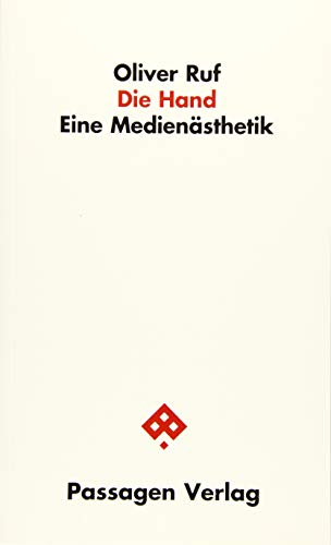 Die Hand: Eine Medienästhetik (Passagen Philosophie)