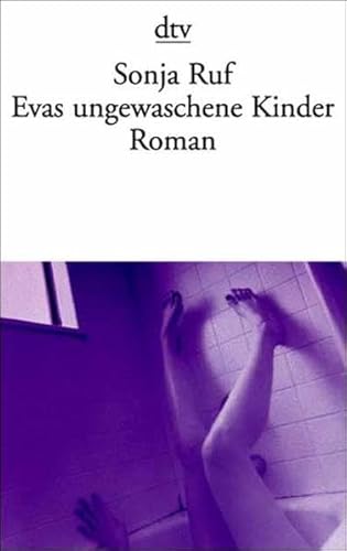 Evas ungewaschene Kinder (dtv Literatur) von dtv Verlagsgesellschaft mbH & Co. KG