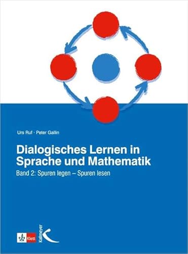 Dialogisches Lernen in Sprache und Mathematik, 2 Bde., Bd.2, Spuren legen, Spuren lesen: Band 2: Spuren legen - Spuren lesen Dialogisches Lernen in Sprache und Mathematik, 2 Bde., Bd.2, Spuren legen, Spuren lesen: Band 2: Spuren legen - Spuren lesen