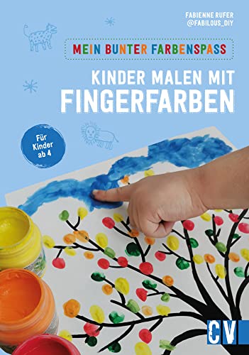 Malbuch für Kinder – Mein bunter Farbenspaß – Kinder malen mit Fingerfarben: Für Kinder ab 4 Jahren. Kreativer Malspaß mit Fingerfarben mit Händen, Korken oder Blättern drucken und Farbtöne mischen