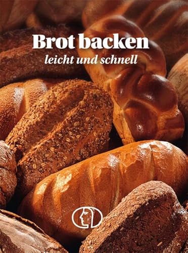 Brot backen - leicht und schnell (Minibibliothek) von Buchverlag Fuer Die Frau