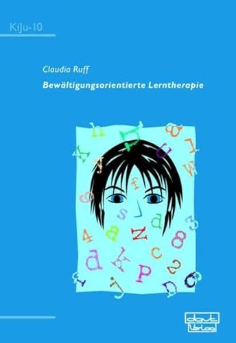 Bewältigungsorientierte Lerntherapie (KiJu - Psychologie und Psychotherapie im Kindes- und Jugendalter) von dgvt-Verlag