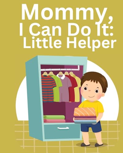 Mommy, I Can Do It: Little Helper von Ruff Moore Media Publishing