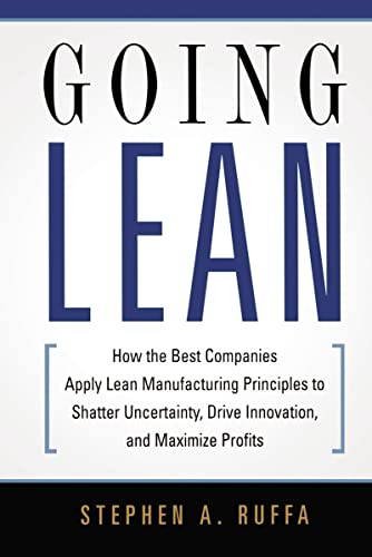 Going Lean: How the Best Companies Apply Lean Manufacturing Principles to Shatter Uncertainty, Drive Innovation, and Maximize Profits von Amacom