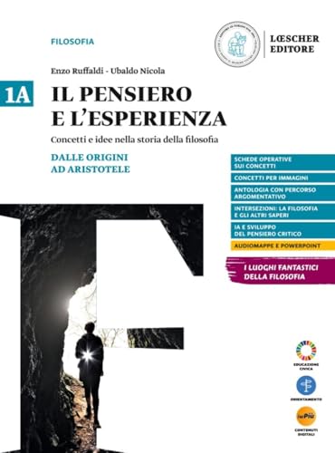 Il pensiero e l'esperienza. Concetti e idee nella storia della filosofia. Per le Scuole superiori. Con myLIM. Dalle origini ad Aristotele-Dall'età ellenistica al Medioevo (Vol. 1a-1B) von Loescher