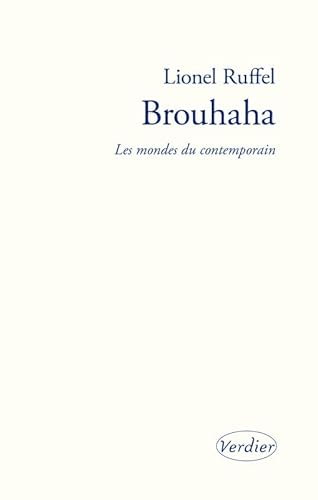 Brouhaha: Les mondes du contemporain
