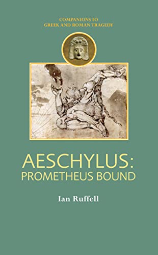 Aeschylus: Prometheus Bound (Companions to Greek and Roman Tragedy) von Bristol Classical Press