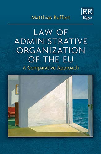 Law of Administrative Organization of the EU: A Comparative Approach von Edward Elgar Publishing
