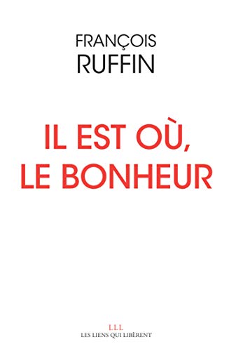 Il est où, le bonheur von LES LIENS QUI LIBÈRENT