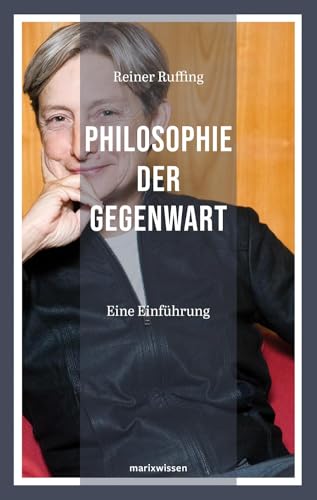 Philosophie der Gegenwart: Eine Einführung | Von Heidegger bis Žižek – Die letzten 100 Jahre anhand philosophischer Wegmarken | Neue marixwissen 12: ... Neue marixwissen 12 (Neue marixwissen Nr. 12) von Marix Verlag