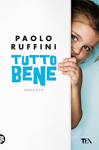 Tutto bene (Narrativa Tea) von TEA