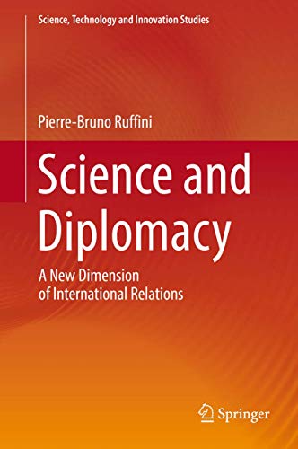 Science and Diplomacy: A New Dimension of International Relations (Science, Technology and Innovation Studies)