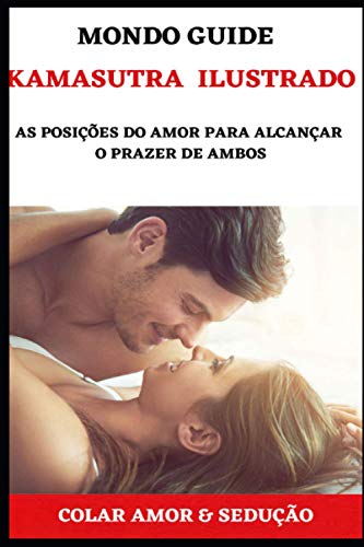 KAMASUTRA ILUSTRADO: As posições do amor para alcançar o prazer de ambos von Independently published