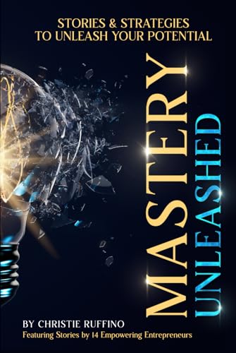 Mastery Unleashed: Stories & Strategies to Unleash Your Potential (Stories Unleashed: Transformative Tales to Empower Your Potential, Band 1) von DPWN Publishing