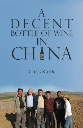 A Decent Bottle of Wine in China (China Today) von Earnshaw Books