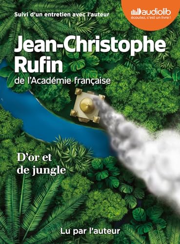 D'or et de jungle: Livre audio 1 CD MP3 - Suivi d'un entretien avec l'auteur