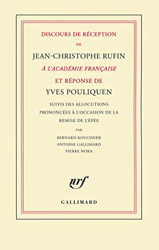 Discours de réception de Jean-Christophe Rufin à l'Académie française et réponse d'Yves Pouliquen: Suivis des allocutions prononcées à l'occasion de ... Kouchner, Antoine Gallimard, Pierre Nora Discours de réception de Jean-Christophe Rufin à l'Académie française et réponse d'Yves Pouliquen: Suivis des allocutions prononcées à l'occasion de ... Kouchner, Antoine Gallimard, Pierre Nora von GALLIMARD