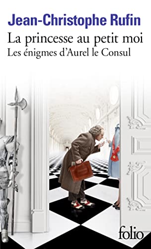 La Princesse Au Petit Moi: Les énigmes d'Aurel le Consul IV von Gallimard