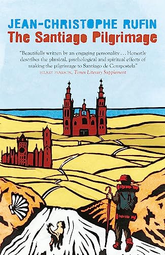 The Santiago Pilgrimage: Walking the Immortal Way The Santiago Pilgrimage: Walking the Immortal Way von MacLehose Press