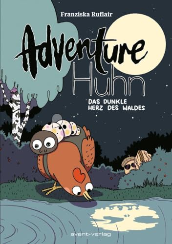 Adventure Huhn: Das dunkle Herz des Waldes von Avant-Verlag, Berlin