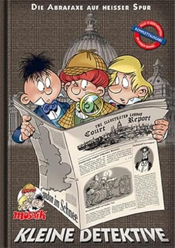 Kleine Detektive: Die Abrafaxe auf heißer Spur - Gesamtausgabe